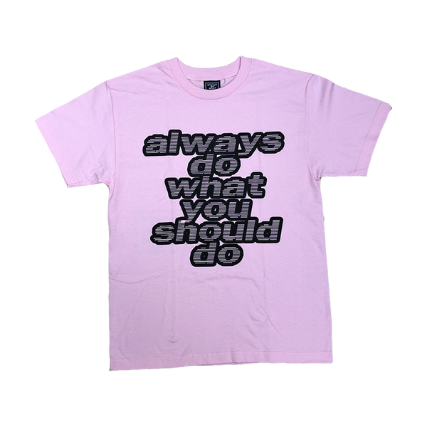 adwysd pink t-shirt – always do what you should do adwysd pink t-shirt – always do what you should do